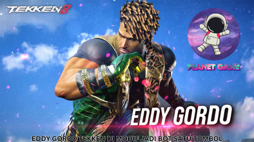 EDDY GORDO TEKKEN DI MODIF JADI BOT SATU TOMBOL